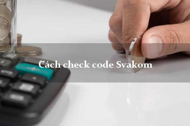 Cách check code Svakom
