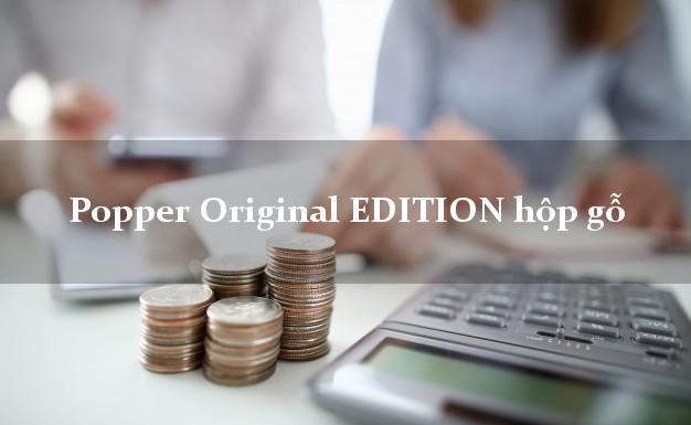 Popper Original EDITION hộp gỗ